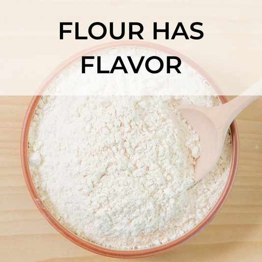 You’ve Never Tasted Flour Like This.